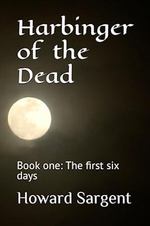 Imagen del vendedor de Harbinger of the Dead: Book one: The first six days a la venta por WeBuyBooks