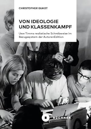 Seller image for Von Ideologie und Klassenkampf | Uwe Timms realistische Schreibweise im Bezugssystem der AutorenEdition for sale by preigu