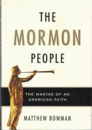 Seller image for The Mormon People: The Making of an American Faith for sale by Goodwill of Colorado