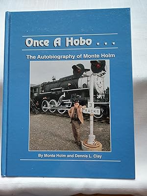 Imagen del vendedor de Once A Hobo : The Autobiography of Monte Holm a la venta por Zoom Books Company