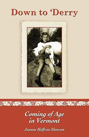 Bild des Verk�ufers f�r Down to 'Derry: Coming of Age in Vermont zum Verkauf von Reliant Bookstore