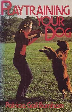 Imagen del vendedor de Playtraining Your Dog a la venta por Adventures Underground