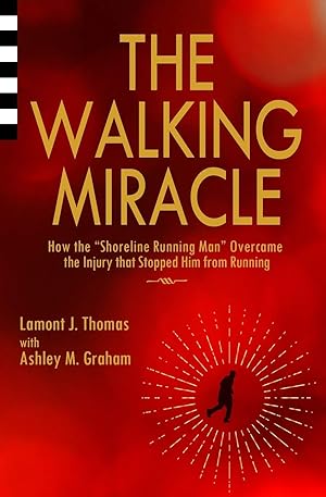 Immagine del venditore per The Walking Miracle: How the �Shoreline Running Man� Overcame the Injury that Stopped Him from Running venduto da -OnTimeBooks-