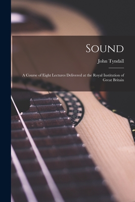 Immagine del venditore per Sound: A Course of Eight Lectures Delivered at the Royal Institution of Great Britain (Paperback or Softback) venduto da BargainBookStores