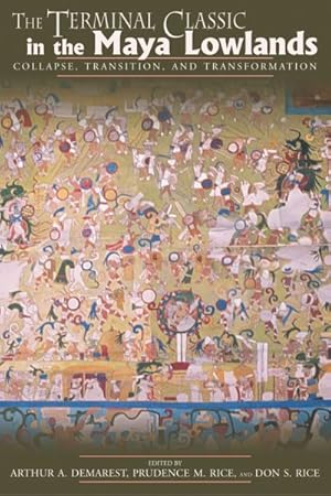 Seller image for Terminal Classic in the Maya Lowlands : Collapse, Transition, And Transformation for sale by GreatBookPrices