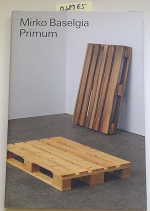Bild des Verkufers fr Mirko Baselgia - Primum. Publikation zur Ausstellung "Primavera" im Bndner Kunstmuseum chur, 22. Mrz bis 23. Juni 2013 zum Verkauf von Antiquariat Trger