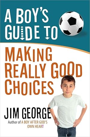 Seller image for A Boy's Guide to Making Really Good Choices for sale by Dream Books Co.