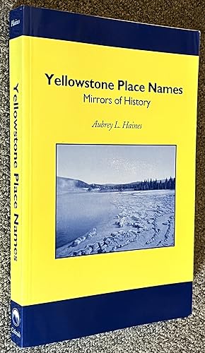 Immagine del venditore per Yellowstone Place Names; Mirrors of History venduto da DogStar Books