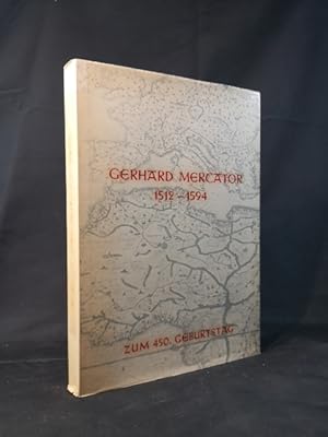 Bild des Verk�ufers f�r Gerhard Mercator 1512 - 1594 zum 450. Geburtstag. Duisburger Forschungen Band 6. zum Verkauf von ANTIQUARIAT Franke BRUDDENBOOKS