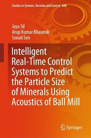 Immagine del venditore per Intelligent Real-Time Control Systems to Predict the Particle Size of Minerals Using Acoustics of Ball Mill venduto da BuchWeltWeit Ludwig Meier e.K.