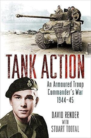 Immagine del venditore per Tank Action: An Armoured Troop Commander's War 1944�"45 venduto da WeBuyBooks