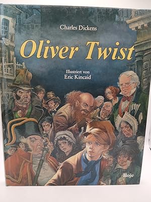 Bild des Verk�ufers f�r Oliver Twist von Charles Dickens. Ill. von Eric Kincaid. Nacherz�hlt von Peter Oliver. Dt. von Karin Sichel zum Verkauf von butzle