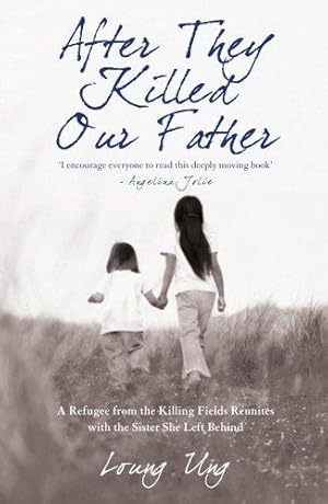 Seller image for After They Killed Our Father: A Refugee from the Killing Fields Reunites with the Sister She Left Behind for sale by WeBuyBooks