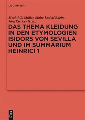 Seller image for Das Thema Kleidung in Den Etymologien Isidors Von Sevilla Und Im Summarium Heinrici 1 -Language: german for sale by GreatBookPrices