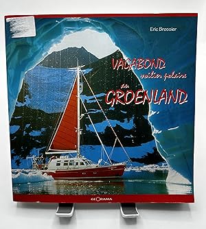 Bild des Verk�ufers f�r Vagabond, voilier polaire au Groenland zum Verkauf von Lioudalivre