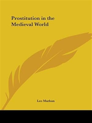 Immagine del venditore per Prostitution in the Medieval World 1926 venduto da GreatBookPrices