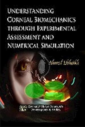 Bild des Verkufers fr Understanding Corneal Biomechanics Through Experimental Assessment & Numerical Simulation zum Verkauf von AHA-BUCH GmbH