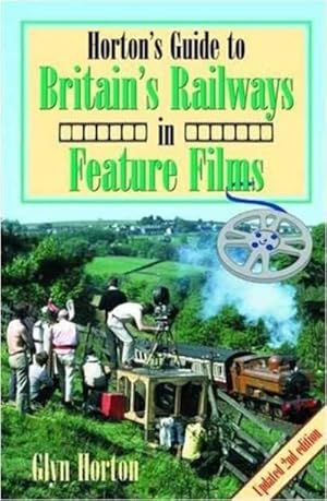 Bild des Verkufers fr Horton's Guide to Britain's Railways in Feature Films zum Verkauf von AHA-BUCH GmbH