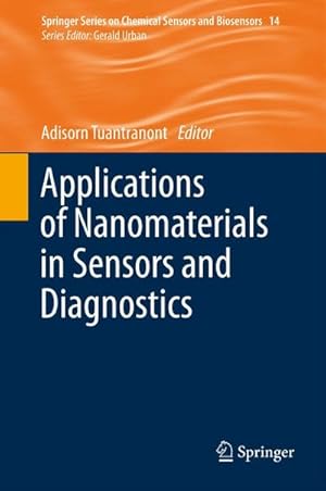 Image du vendeur pour Applications of Nanomaterials in Sensors and Diagnostics (Springer Series on Chemical Sensors and Biosensors, 14, Band 14) mis en vente par AHA-BUCH GmbH