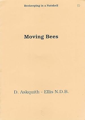 Bild des Verk�ufers f�r Moving Bees. Beekeeping in a Nutshell. No. 10. zum Verkauf von C. Arden (Bookseller) ABA