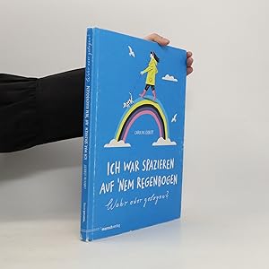 Imagen del vendedor de Ich war spazieren auf 'nem Regenbogen - Wahr oder gelogen? a la venta por Bookbot