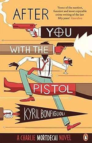 Bild des Verkufers fr After You with the Pistol: The Second Charlie Mortdecai Novel zum Verkauf von WeBuyBooks