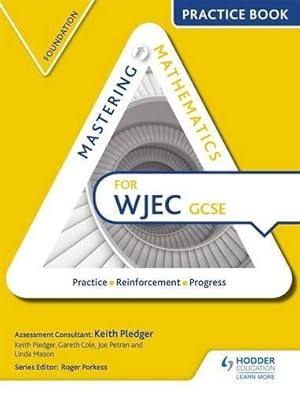 Immagine del venditore per Mastering Mathematics for WJEC GCSE: Foundation Practice Book: Foundationfoundation venduto da WeBuyBooks