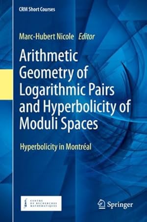 Immagine del venditore per Arithmetic Geometry of Logarithmic Pairs and Hyperbolicity of Moduli Spaces : Hyperbolicity in Montral venduto da GreatBookPricesUK