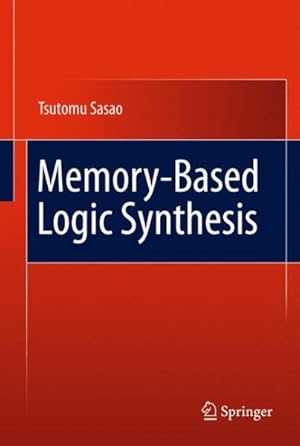 Imagen del vendedor de Memory-based Logic Synthesis a la venta por GreatBookPricesUK