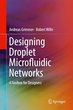 Immagine del venditore per Designing Droplet Microfluidic Networks : A Toolbox for Designers venduto da GreatBookPricesUK