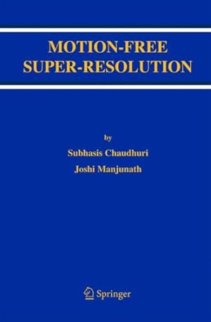 Bild des Verkufers fr Motion-Free Super-Resolution zum Verkauf von GreatBookPricesUK