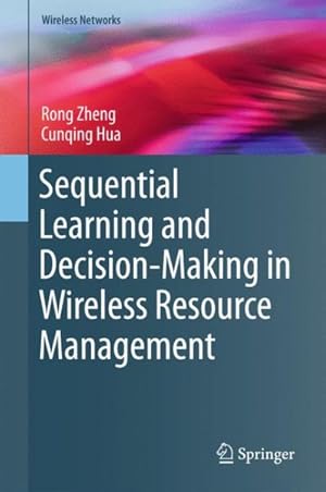 Bild des Verkufers fr Sequential Learning and Decision-making in Wireless Resource Management zum Verkauf von GreatBookPricesUK
