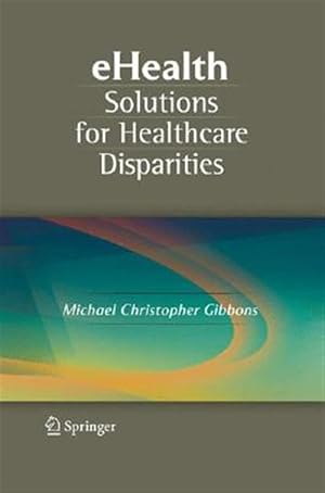 Seller image for eHealth Solutions for Healthcare Disparities for sale by GreatBookPricesUK