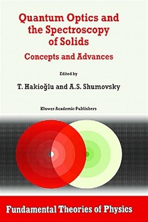 Immagine del venditore per Quantum Optics and the Spectroscopy of Solids : Concepts and Advances venduto da GreatBookPricesUK