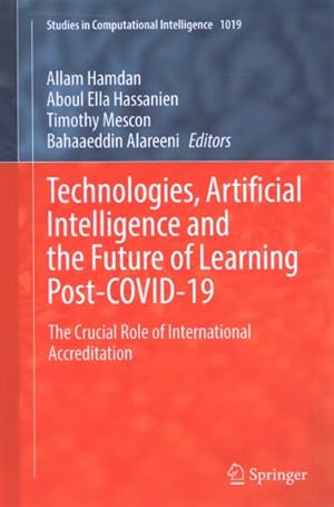 Imagen del vendedor de Technologies, Artificial Intelligence and the Future of Learning Post-covid-19 : The Crucial Role of International Accreditation a la venta por GreatBookPricesUK