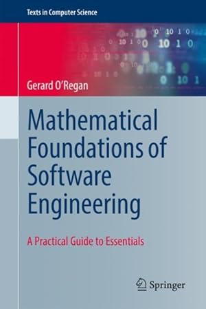 Seller image for Mathematical Foundations of Software Engineering : A Practical Guide to Essentials for sale by GreatBookPricesUK
