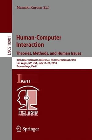 Bild des Verkufers fr Human-computer Interaction : Theories, Methods, and Human Issues; 20th International Conference, Hci International 2018, Las Vegas, Nv, USA, July 15-20, 2018, Proceedings zum Verkauf von GreatBookPricesUK