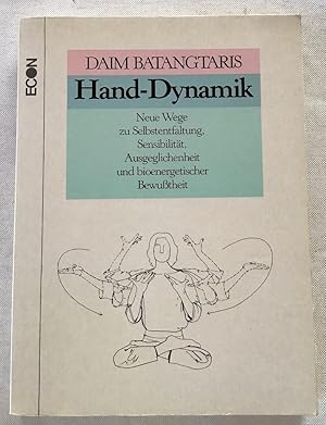 Seller image for Hand-Dynamik : Neue Wege zu Selbstentfaltung, Sensibilitt, Ausgeglichenheit u. bioenerget. Bewusstheit. for sale by Antiquariat Peda