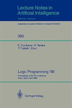Bild des Verkufers fr Logic Programming '88 : Proceedings of the 7th Conference, Tokyo, Japan, April 11-14, 1988 zum Verkauf von GreatBookPricesUK