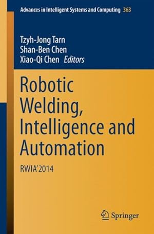 Bild des Verk�ufers f�r Robotic Welding, Intelligence and Automation : Rwia 2014 zum Verkauf von GreatBookPricesUK