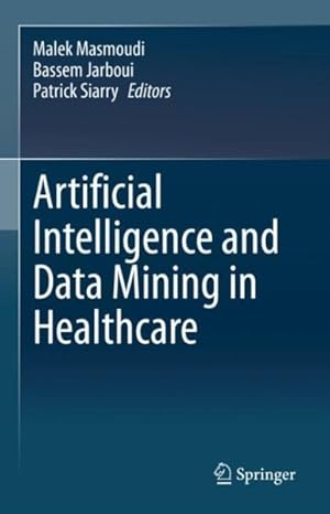Imagen del vendedor de Artificial Intelligence and Data Mining in Healthcare a la venta por GreatBookPricesUK