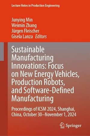 Immagine del venditore per Sustainable Manufacturing Innovations: Focus on New Energy Vehicles, Production Robots, and Software-Defined Manufacturing venduto da buchversandmimpf2000