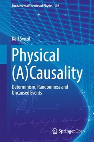 Seller image for Physical (A)Causality : Determinism, Randomness and Uncaused Events for sale by GreatBookPrices