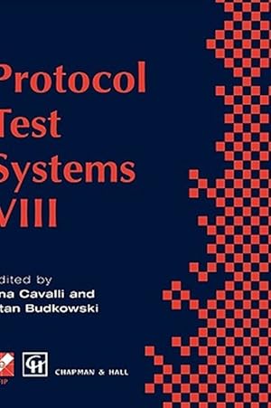 Seller image for Protocol Test Systems VIII : Proceedings of the Ifip Wg6.1 Tc6 Eighth International Workshop on Protocol Test Systems, September 1995 for sale by GreatBookPricesUK