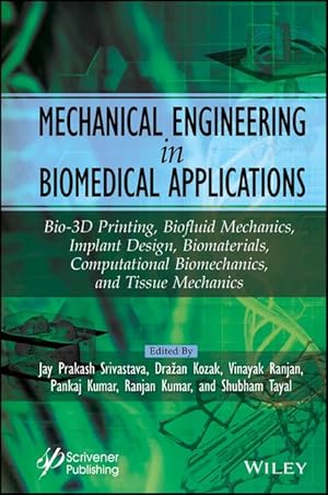 Bild des Verkufers fr Mechanical Engineering in Biomedical Application Bio3D Printing, Biofluid Mechanics, Implant Desig n, Biomaterials, Computational Biomechanics, Tissu zum Verkauf von moluna