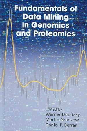 Image du vendeur pour Fundamentals of Data Mining in Genomics and Proteomics mis en vente par GreatBookPrices