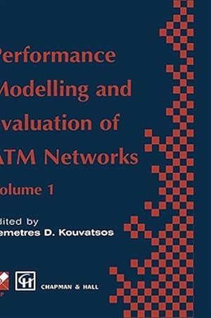 Image du vendeur pour Performance Modelling and Evaluation of Atm Networks mis en vente par GreatBookPrices