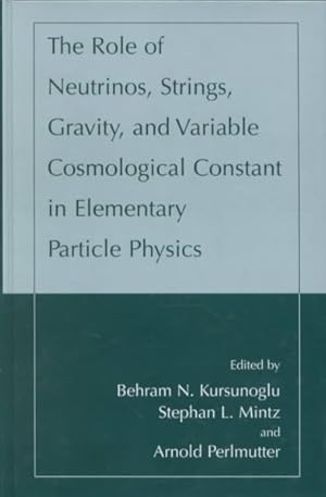 Immagine del venditore per Role of Neutrinos, Strings, Gravity, and Variable Cosmological Constant in Elementary Particle Physics venduto da GreatBookPrices