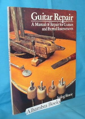 Seller image for Guitar Repair : A Manual of Repair for Guitars and Fretted Instruments for sale by Alhambra Books