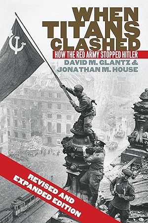 Immagine del venditore per When Titans Clashed: How the Red Army Stopped Hitler (Modern War Studies) venduto da Zoom Books Company